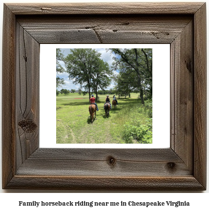 family horseback riding near me in Chesapeake, Virginia